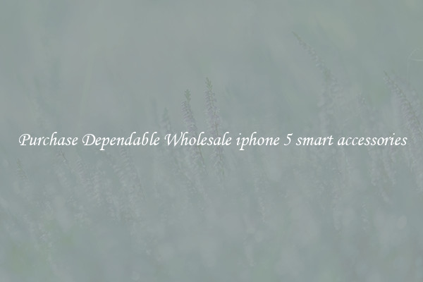 Purchase Dependable Wholesale iphone 5 smart accessories