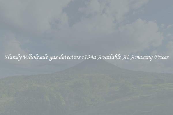 Handy Wholesale gas detectors r134a Available At Amazing Prices