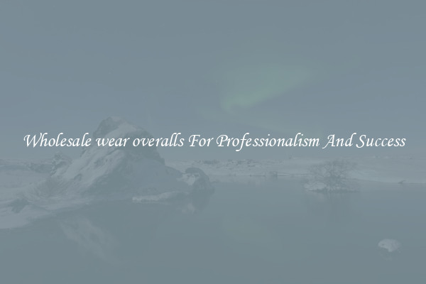 Wholesale wear overalls For Professionalism And Success