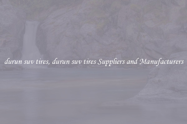 durun suv tires, durun suv tires Suppliers and Manufacturers