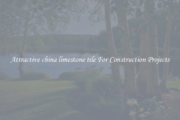 Attractive china limestone tile For Construction Projects