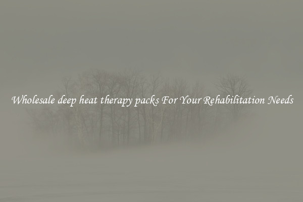 Wholesale deep heat therapy packs For Your Rehabilitation Needs