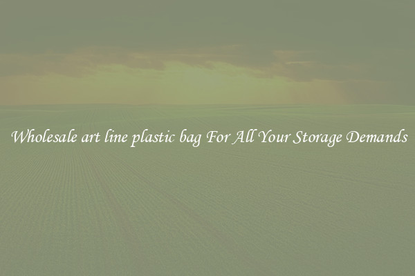 Wholesale art line plastic bag For All Your Storage Demands