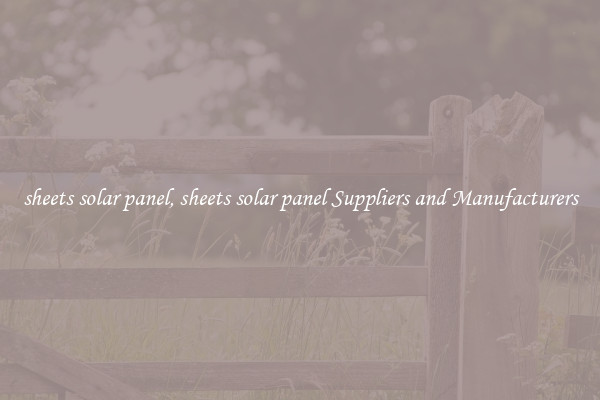 sheets solar panel, sheets solar panel Suppliers and Manufacturers
