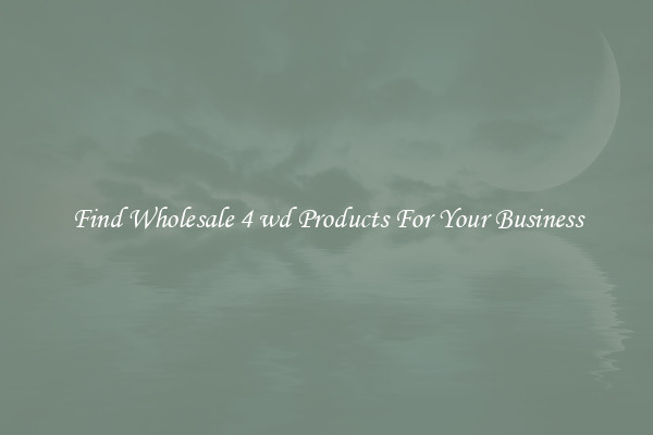 Find Wholesale 4 wd Products For Your Business