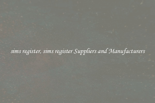 sims register, sims register Suppliers and Manufacturers
