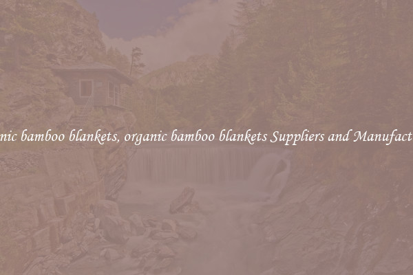 organic bamboo blankets, organic bamboo blankets Suppliers and Manufacturers