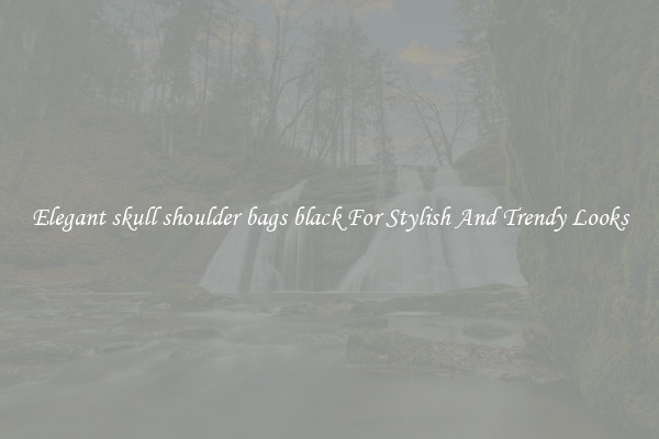 Elegant skull shoulder bags black For Stylish And Trendy Looks