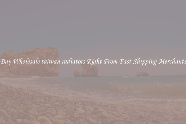 Buy Wholesale taiwan radiators Right From Fast-Shipping Merchants