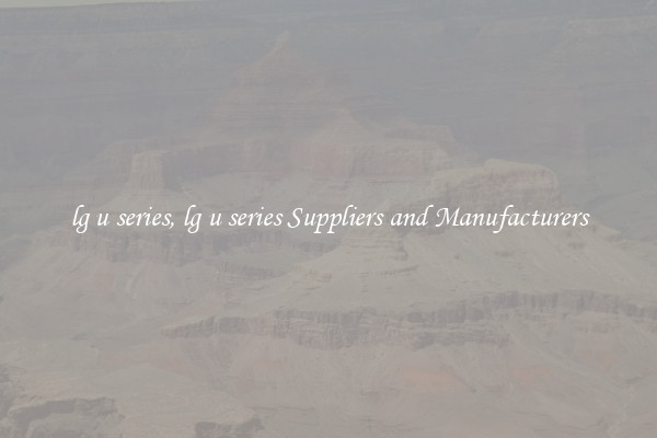 lg u series, lg u series Suppliers and Manufacturers