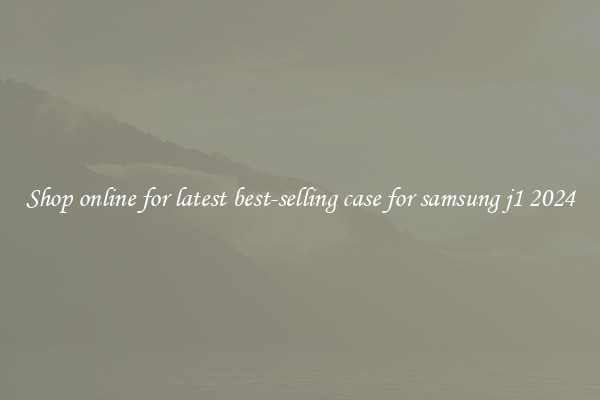 Shop online for latest best-selling case for samsung j1 2024