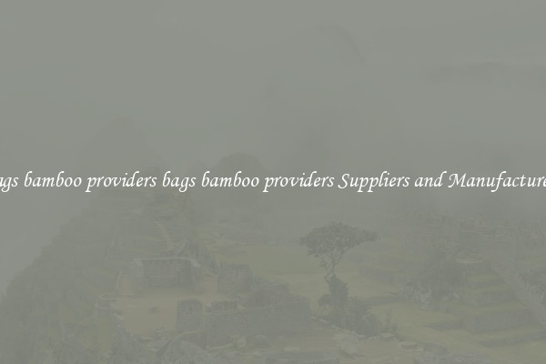 bags bamboo providers bags bamboo providers Suppliers and Manufacturers