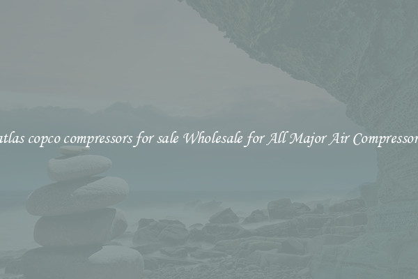 atlas copco compressors for sale Wholesale for All Major Air Compressors