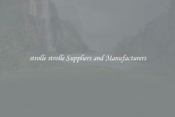 strolle strolle Suppliers and Manufacturers