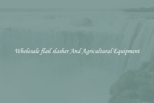 Wholesale flail slasher And Agricultural Equipment