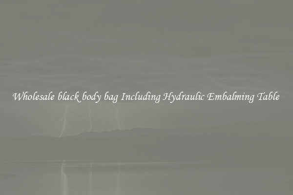 Wholesale black body bag Including Hydraulic Embalming Table 