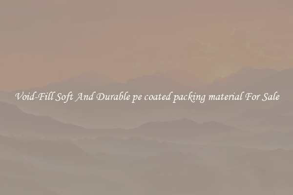 Void-Fill Soft And Durable pe coated packing material For Sale