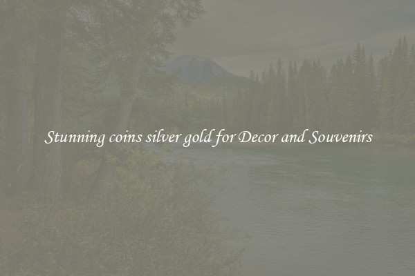 Stunning coins silver gold for Decor and Souvenirs
