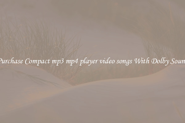 Purchase Compact mp3 mp4 player video songs With Dolby Sound